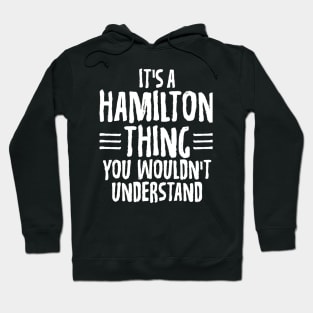 Funny It's A Hamilton Thing, You Wouldn't Understand Hoodie